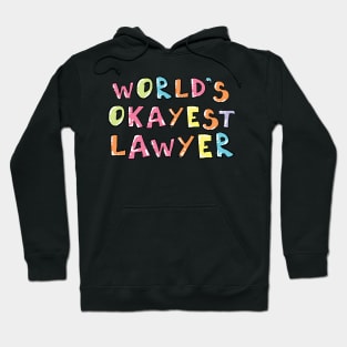 World's Okayest Lawyer Gift Idea Hoodie